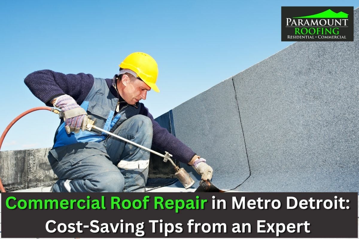Commercial Roof Repair in Metro Detroit: Cost-Saving Tips from an Expert