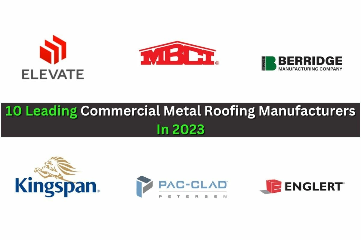 10 Leading Commercial Metal Roofing Manufacturers In 2023