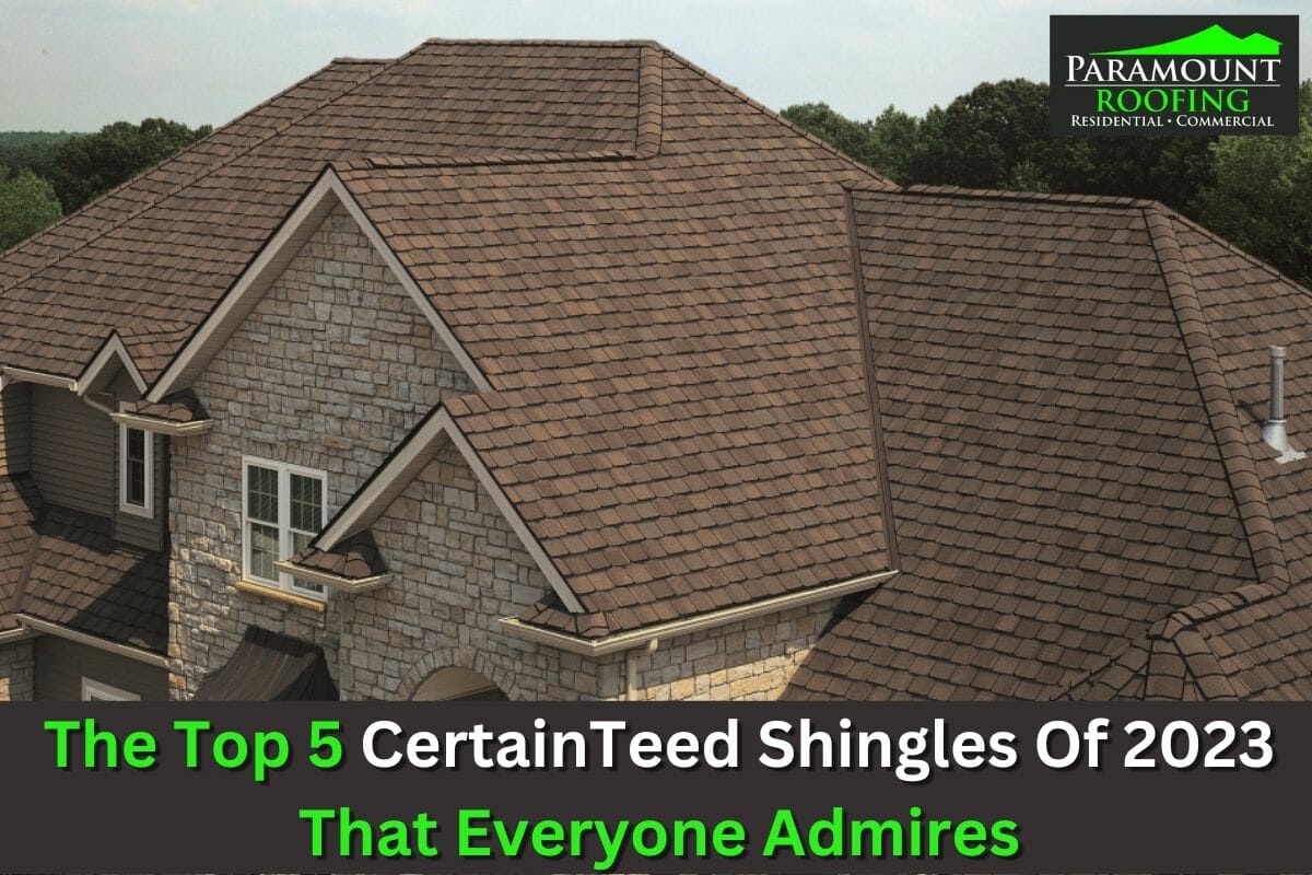 The Top 5 CertainTeed Shingles Of 2023 That Everyone Admires!